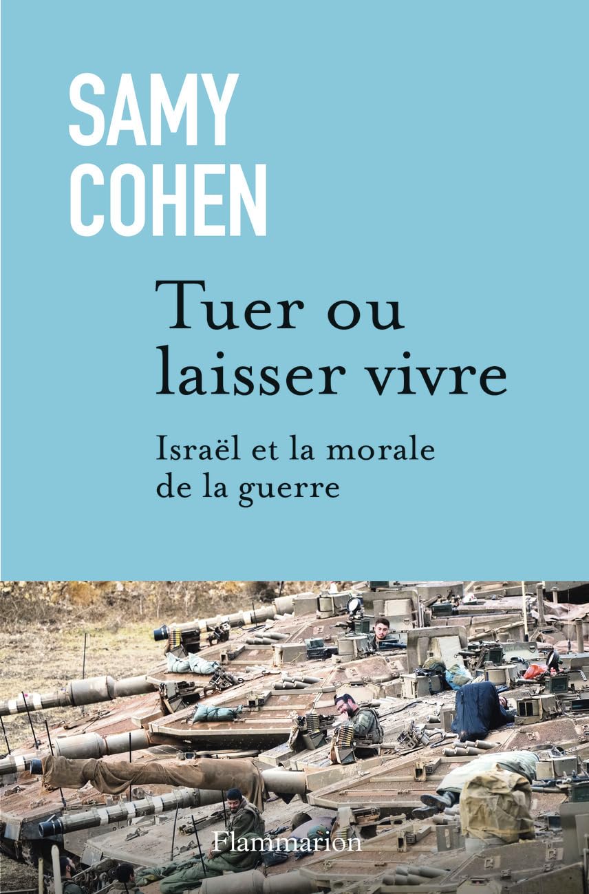 Tuer ou laisser vivre Isra&euml;l et la morale de la guerre.jpg (190 KB)